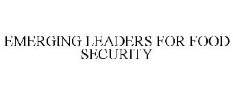 EMERGING LEADERS FOR FOOD SECURITY