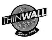 THE ORIGINAL THINWALL SINCE 1996