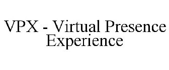 VPX - VIRTUAL PRESENCE EXPERIENCE