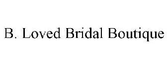 B. LOVED BRIDAL BOUTIQUE