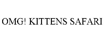 OMG! KITTENS SAFARI
