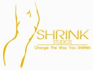 SHRINK STUDIOS CHANGE THE WAY YOU SHRINK!