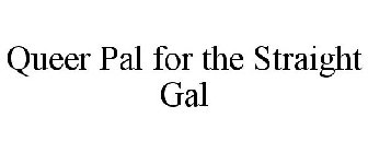 QUEER PAL FOR THE STRAIGHT GAL