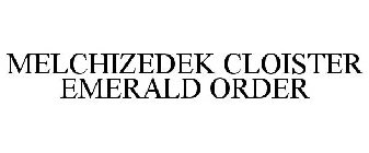 MELCHIZEDEK CLOISTER EMERALD ORDER