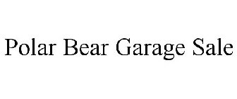 POLAR BEAR GARAGE SALE