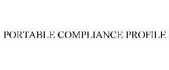 PORTABLE COMPLIANCE PROFILE