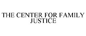 THE CENTER FOR FAMILY JUSTICE