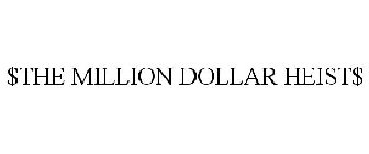 $THE MILLION DOLLAR HEIST$