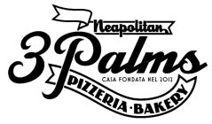 NEAPOLITAN 3 PALMS CASA FONDATA NEL 2012 PIZZERIA BAKERY