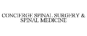 CONCIERGE SPINAL SURGERY & SPINAL MEDICINE