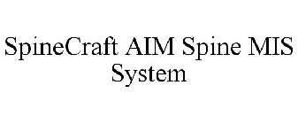 SPINECRAFT AIM SPINE MIS SYSTEM