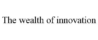 THE WEALTH OF INNOVATION