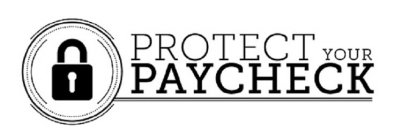 PROTECT YOUR PAYCHECK