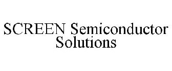 SCREEN SEMICONDUCTOR SOLUTIONS