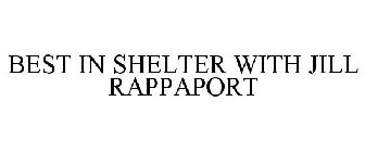 BEST IN SHELTER WITH JILL RAPPAPORT