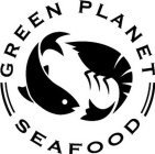 GREEN PLANET SEAFOOD