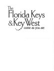 THE FLORIDA KEYS & KEY WEST COME AS YOUARE
