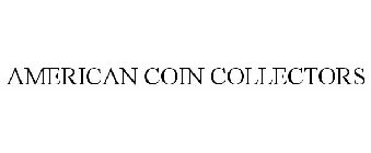 AMERICAN COIN COLLECTORS