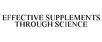 EFFECTIVE SUPPLEMENTS THROUGH SCIENCE