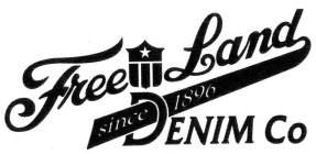 FREE LAND SINCE 1896 DENIM CO