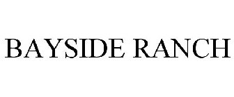 BAYSIDE RANCH