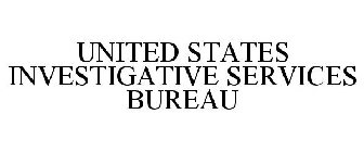 UNITED STATES INVESTIGATIVE SERVICES BUREAU