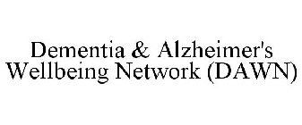 DEMENTIA & ALZHEIMER'S WELLBEING NETWORK (DAWN)