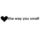 THE WAY YOU SMELL