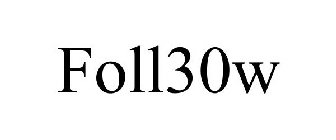 FOLL30W