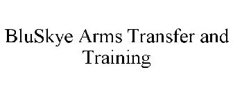 BLUSKYE ARMS TRANSFER AND TRAINING