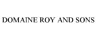 DOMAINE ROY AND SONS