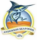 ANDERSON SEAFOODS EST. ·1979·