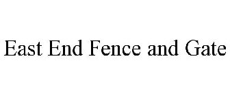 EAST END FENCE AND GATE