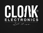 CLOAK ELECTRONICS - LET IT RUN.