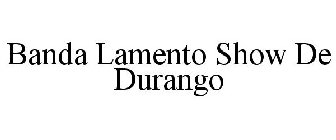 BANDA LAMENTO SHOW DE DURANGO