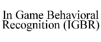 IN GAME BEHAVIORAL RECOGNITION (IGBR)