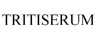 TRITISERUM