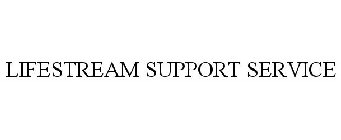 LIFESTREAM SUPPORT SERVICE