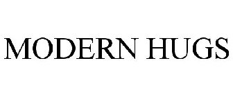 MODERN HUGS