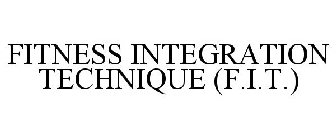 FITNESS INTEGRATION TECHNIQUE (F.I.T.)