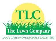 TLC THE LAWN COMPANY LAWN CARE PROFESSIONALS SINCE 1985
