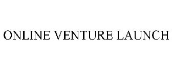 ONLINE VENTURE LAUNCH