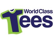 WORLD CLASS TEES