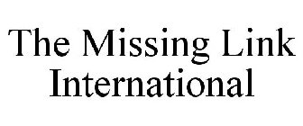 THE MISSING LINK INTERNATIONAL