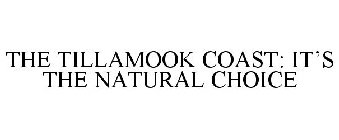 THE TILLAMOOK COAST: IT'S THE NATURAL CHOICE