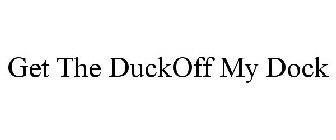 GET THE DUCKOFF MY DOCK