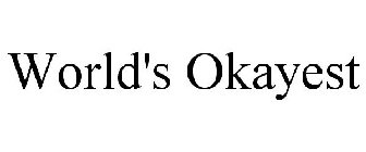 WORLD'S OKAYEST