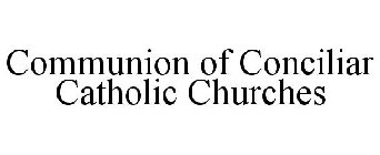 COMMUNION OF CONCILIAR CATHOLIC CHURCHES