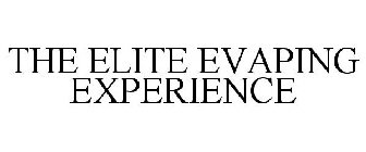 THE ELITE EVAPING EXPERIENCE