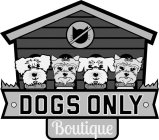 DOGS ONLY BOUTIQUE